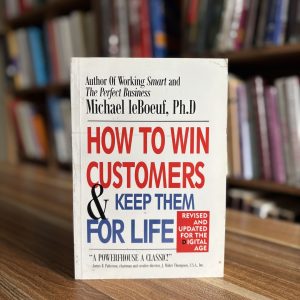 How to Win Customers and Keep Them for Life