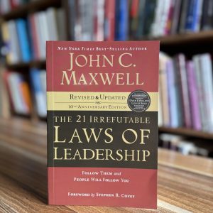 The 21 Irrefutable Laws of Leadership